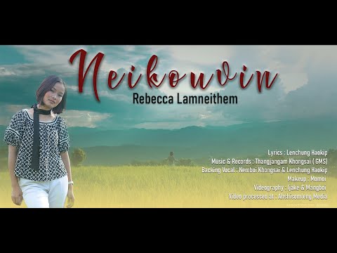 NEIKOUVIN || REBECCA LAMNEITHEM || LYRICS LENCHUNG HAOKIP