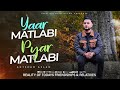 YAAR MATLABI PYAR MATLABI AHTSHAM ASLAM Reality Based Kalam 2024 Official Video 4k