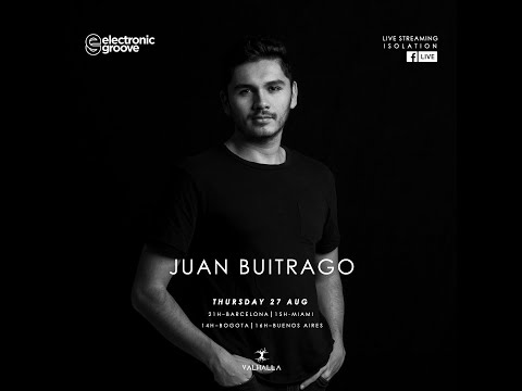 Juan Buitrago Live Streaming Isolation by Electronic Groove & Valhalla Music