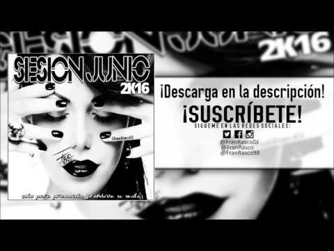 13  Sesión Junio 2016   Fran Rasco @FranRascoDJ
