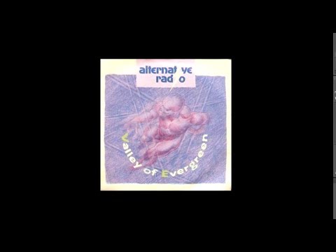 Alternative Radio - Valley Of Evergreen 7" Single FULL