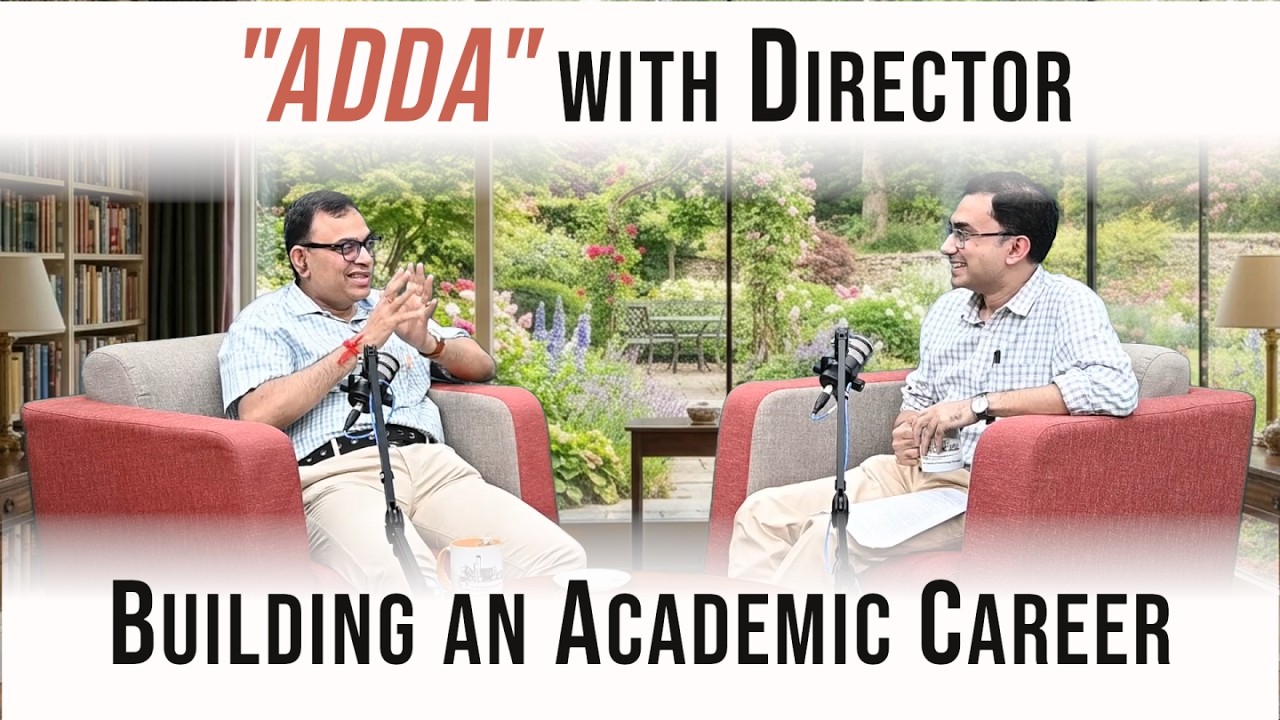 Podcast with IIT KGP Director: Personal insights into building an academic career