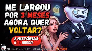 🗿🍷Exposa me largou e sumiu por 3 meses. Agora quer voltar?