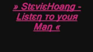 Stevie Hoang - Listen to your Man ...