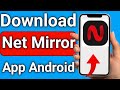 How To Download Net Mirror App On Android Safe Official Method