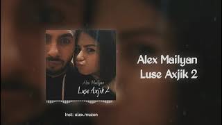 Alex Mailyan - Luse Axjik 2 (2021)