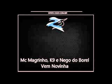 Mc Magrinho, K9 e Nego do Borel Vem Novinha LANÇAMENTO 2013 SD