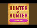 The World of Adventurers - HUNTER x HUNTER THEME (short ver.)
