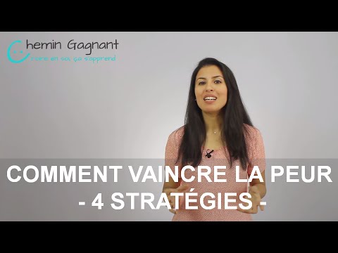 Comment vaincre la peur : 4 stratégies simples et efficaces