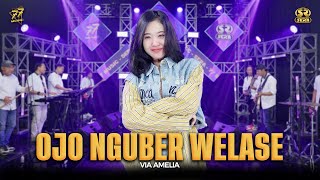 Download lagu VIA AMELIA - OJO NGUBER WELASE | Feat. OM SERA mp3