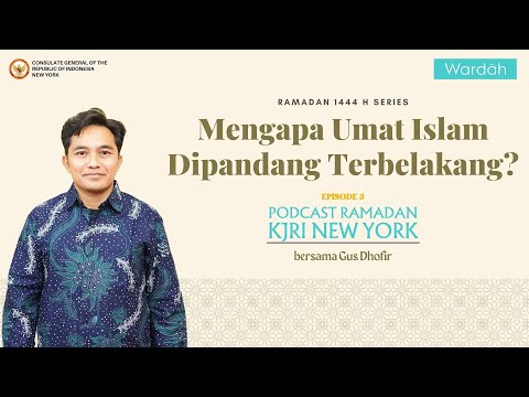 Mengapa Umat Islam Dipandang Terbelakang? - Podcast KJRI New York Bersama Ustadz Gus Dhofir