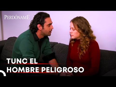 El Nuevo Plan De Cuneyt De Tunc Sirve - Perdóname