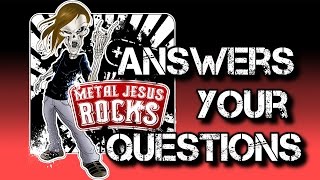 Metal Jesus & Friends Answer Your Questions - Part 1