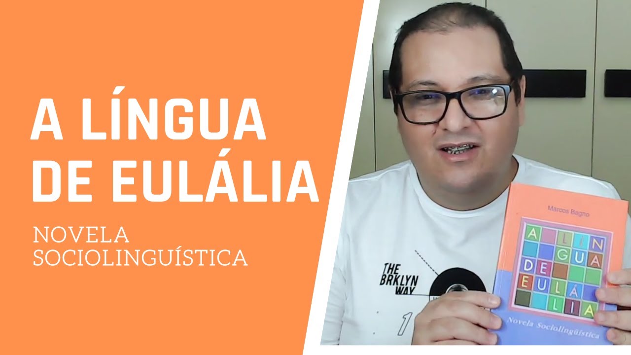 A Língua de Eulália: novela sociolinguística