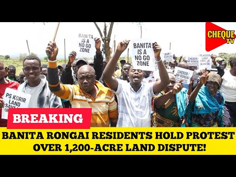 BREAKING: Tensions Explode in Banita Rongai as Angry Residents Protest Over 1,200-Acre Land Dispute