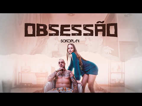 Sondplay - Obsessão  (Official Music Video)