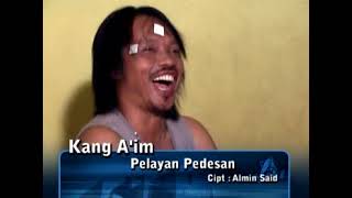 Download lagu KANG A'IM PELAYAN PEDESAN mp3