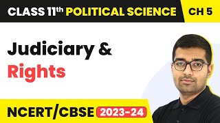 Judiciary and Rights - Judiciary | Class 11 Political Science Chapter 5 | CBSE 2024-25