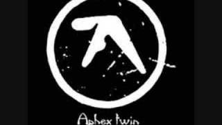 Aphex Twin - Green Calx