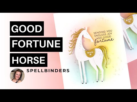 How I Made This Magical Horse Card With Spellbinders Good Fortune Horse