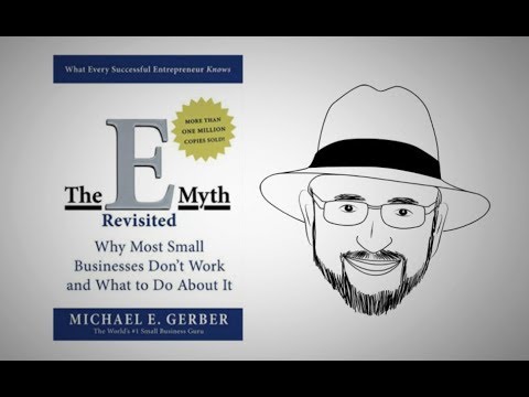 THE E-MYTH REVISITED by Michael Gerber | Core Message