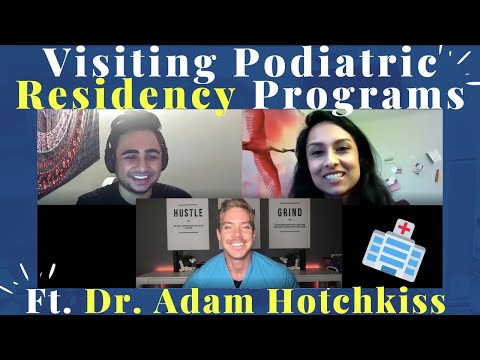 Important Steps to Visiting Podiatry Residency Programs ft. Dr. Adam Hotchkiss