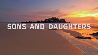 Sons And Daughters with Lyrics | New Creation Church/Worship