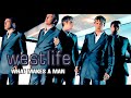 [4K] Westlife - What Makes A Man (Music Video)