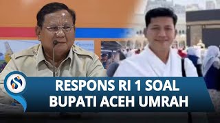 Prabowo Bak Beri Sindiran! Marahi dan Sentil Bupati yang Umrah saat Banjir: Aduh, Copot Langsung!