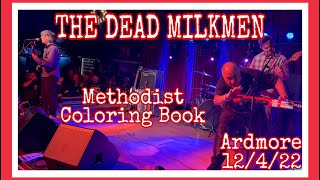 The Dead Milkmen “Methodist Coloring Book” @ Ardmore Music Hall- Ardmore, PA 12/4/22