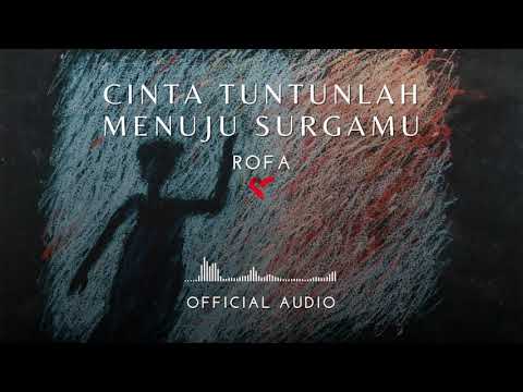 LAGU TERBARU 2021 - CINTA TUNTUNLAH MENUJU SURGAMU - ROFA   OFFICIAL AUDIO