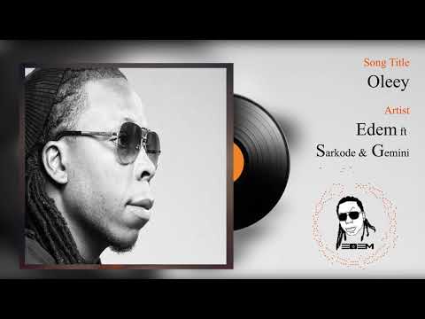 Edem ft Sarkode & Gemini - Oleey (Official audio)