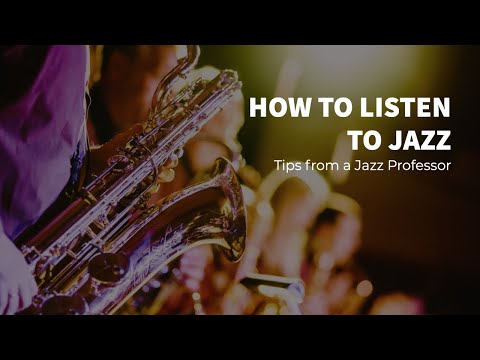How to Listen to Jazz - Tips from a Jazz Professor