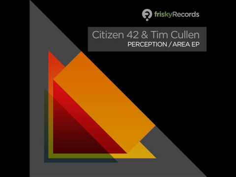 Citizen 42 & Tim Cullen - Area (Noyd Remix) - frisky Records
