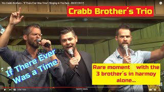Trio Crabb Brothers - &quot;If There Ever Was Time&quot; (Singing In The Barn - 08/07/2017)
