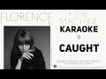 Florence + The Machine [#KARAOKE] Caught