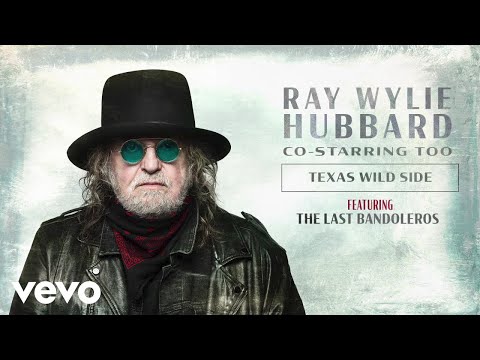 Ray Wylie Hubbard - Texas Wild Side (Audio) ft. The Last Bandoleros