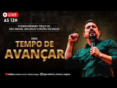 Série: TEMPO DE AVANÇAR I Poderosíssimo Terço de São Miguel Arcanjo  I Geraldinho Correia