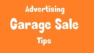 Three Tips on Advertising Garage Sales | GarageSaleBlogger