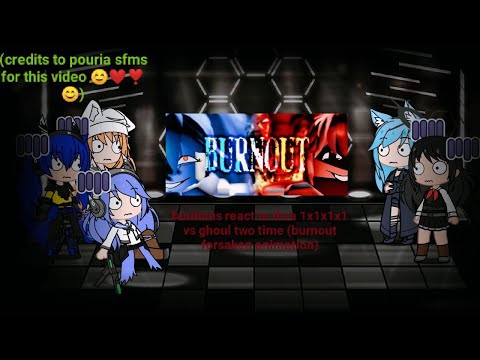 fandoms react to diva 1x1x1x1 vs ghoul two time (burnout forsaken animation)
