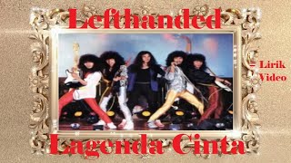 Download lagu Lefthanded ~Lagenda Cinta ~Lirik mp3 Download lagu Lefthanded ~Lagenda Cinta ~Lirik mp3