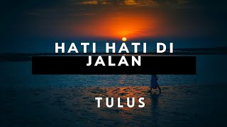 Download lagu TULUS - Hati hati di jalan | lirik | cover | ku kira kita akan bersama mp3 Download lagu TULUS - Hati hati di jalan | lirik | cover | ku kira kita akan bersama mp3