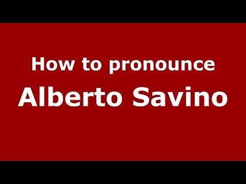 How to pronounce Alberto Savino (Italian/Italy)  - PronounceNames.com