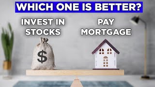 Should I Pay Off My Mortgage Early or Invest in Stocks? | The Answer is Clear!