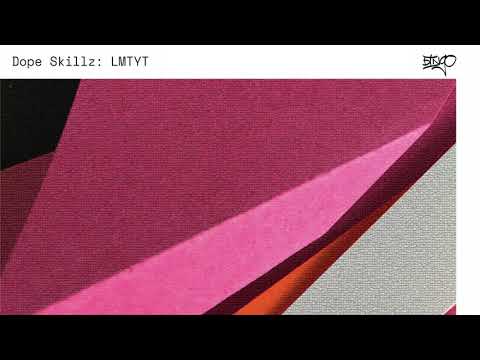 Dope Skillz  - LMTYT