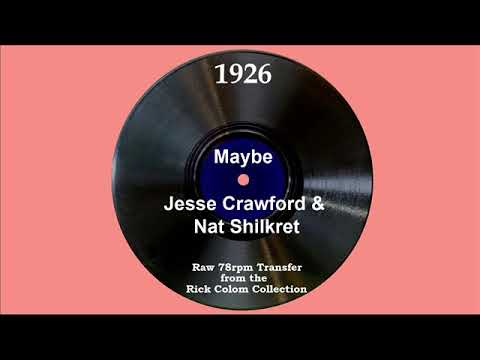 1926 Jesse Crawford & Nat Shilkret - Maybe