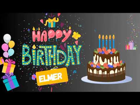 Happy Birthday Elmer 🎉 | Happy birthday Song | Birthday wishes 🎉❤