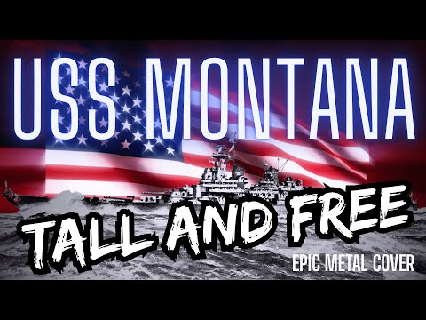 USS Montana – Tall and Free (Rock/Metal Shanty REMIX)