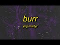 YNG Martyr BURR Lyrics