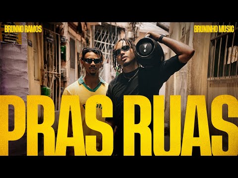 Brunno Ramos, Bruninho Music - PRAS RUAS